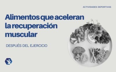 Alimentos que aceleran la recuperación muscular después del ejercicio