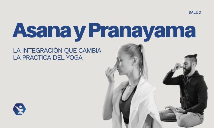 Asana y pranayama: la integración que transforma la práctica de yoga