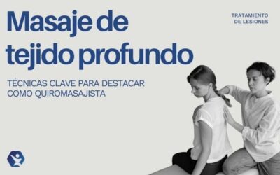 Masaje de tejido profundo: técnicas clave para destacar como quiromasajista