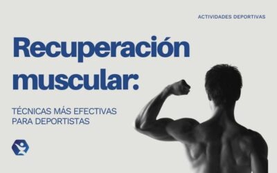 Recuperación muscular después del ejercicio: técnicas más efectivas para deportistas