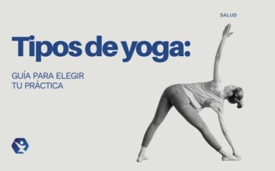Tipos de Yoga: Guía para conocer tu práctica y dar el salto hacia la formación experta