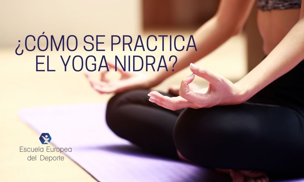 Aprende sobre el yoga y nidra y su forma de practicarlo